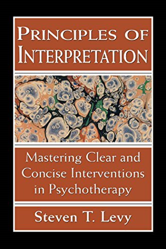 Principles of Interpretation: Mastering Clear and Concise Interventions in Psychotherapy (English Edition)