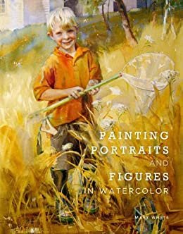 Painting Portraits and Figures in Watercolor (English Edition)