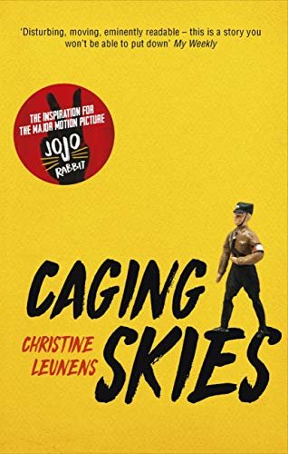 Caging Skies: THE INSPIRATION FOR THE MAJOR MOTION PICTURE 'JOJO RABBIT' (English Edition)