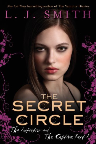 The Secret Circle: The Initiation and The Captive Part I (English Edition)