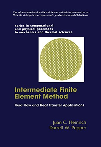 The Intermediate Finite Element Method: Fluid Flow And Heat Transfer Applications (Series in Computational Methods and Physical Processes in Mechanics and Thermal Sciences) (English Edition)