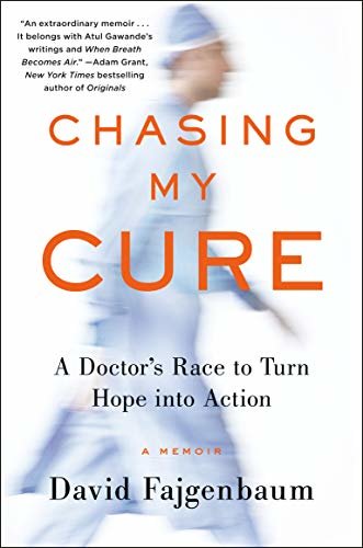 Chasing My Cure: A Doctor's Race to Turn Hope into Action; A Memoir (English Edition)