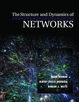 The Structure and Dynamics of Networks (Princeton Studies in Complexity Book 12) (English Edition)