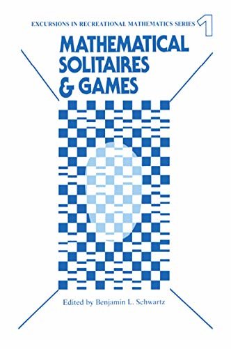 Mathematical Solitaires and Games (Excursions in Recreational Mathematics Book 1) (English Edition)