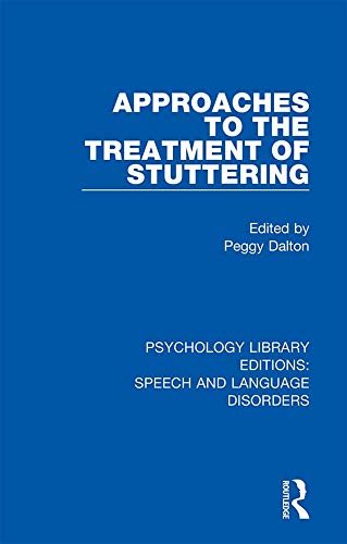 Approaches to the Treatment of Stuttering (Psychology Library Editions: Speech and Language Disorders Book 2) (English Edition)