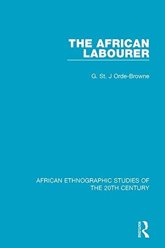 The African Labourer (African Ethnographic Studies of the 20th Century Book 52) (English Edition)