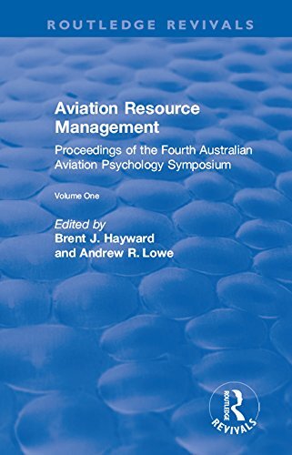 Aviation Resource Management: Proceedings of the Fourth Australian Aviation Psychology Symposium Volume 1 (Routledge Revivals) (English Edition)