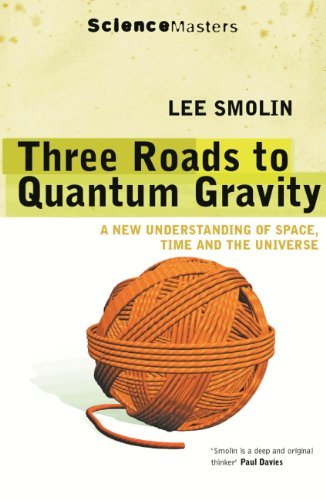 Three Roads to Quantum Gravity (SCIENCE MASTERS) (English Edition)
