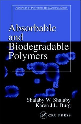 Absorbable and Biodegradable Polymers (Advances in Polymeric Biomaterials Book 1) (English Edition)
