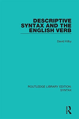 Descriptive Syntax and the English Verb (Routledge Library Editions: Syntax) (English Edition)