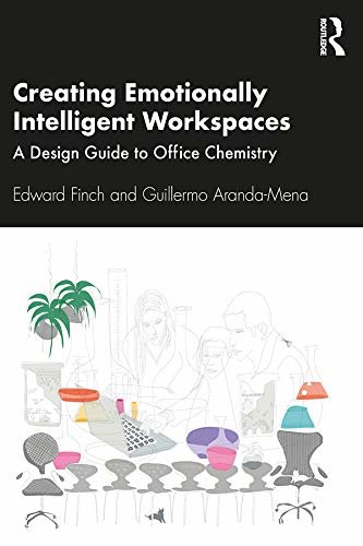 Creating Emotionally Intelligent Workspaces: A Design Guide to Office Chemistry (English Edition)