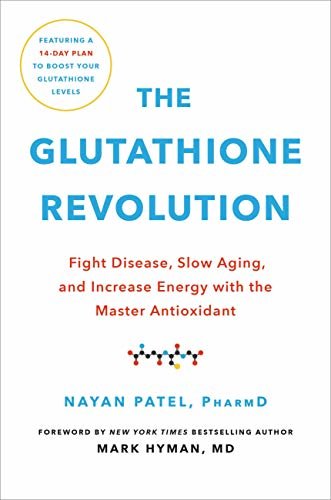 The Glutathione Revolution: Fight Disease, Slow Aging, and Increase Energy with the Master Antioxidant (English Edition)