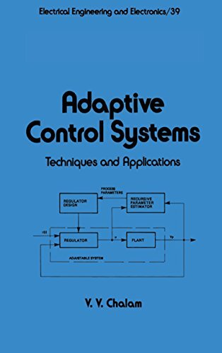 Adaptive Control Systems: Techniques and Applications (Electrical and Computer Engineering Book 39) (English Edition)