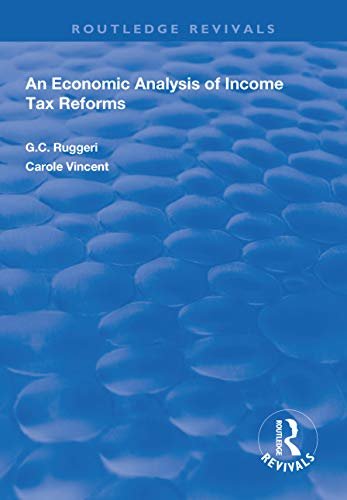 An Economic Analysis of Income Tax Reforms (Routledge Revivals) (English Edition)
