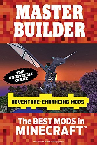 Master Builder Adventure-Enhancing Mods: The Best Mods in Minecraft®™ (English Edition)