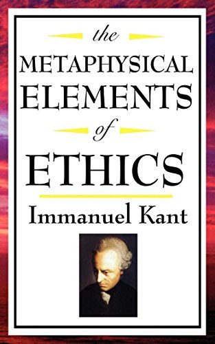 The Metaphysical Elements of Ethics (Unabridged Start Publishing LLC) (English Edition)