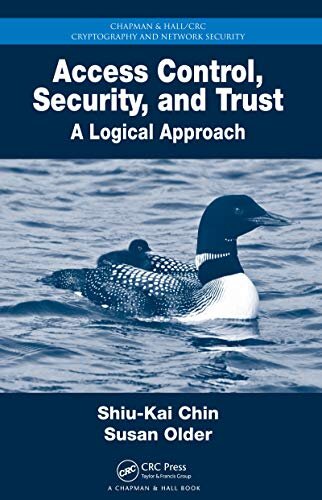 Access Control, Security, and Trust: A Logical Approach (Chapman & Hall/CRC Cryptography and Network Security Series) (English Edition)