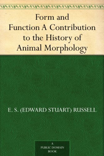 Form and Function A Contribution to the History of Animal Morphology (免费公版书) (English Edition)