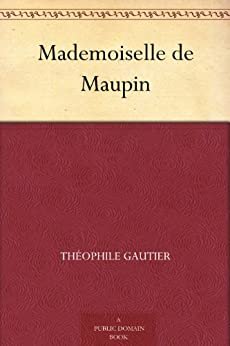 Mademoiselle de Maupin (莫班小姐 ) (免费公版书) (French Edition)