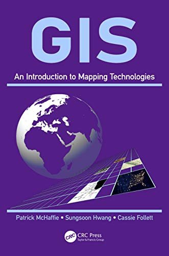 GIS: An Introduction to Mapping Technologies (English Edition)