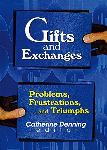 Gifts and Exchanges: Problems, Frustrations, . . . and Triumphs (English Edition)