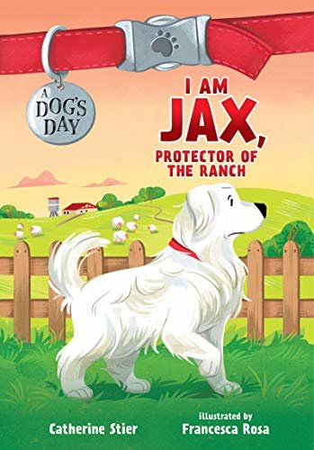 I Am Jax, Protector of the Ranch (A Dog's Day) (English Edition)