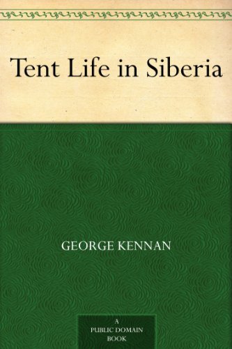 Tent Life in Siberia (English Edition)