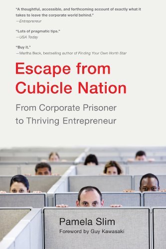 Escape From Cubicle Nation: From Corporate Prisoner to Thriving Entrepreneur (English Edition)