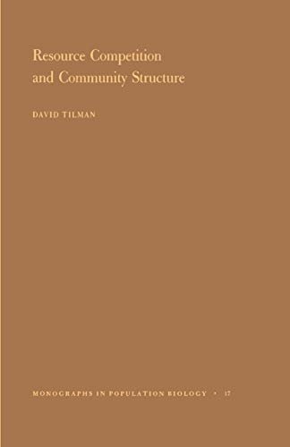 Resource Competition and Community Structure. (MPB-17), Volume 17 (Monographs in Population Biology) (English Edition)
