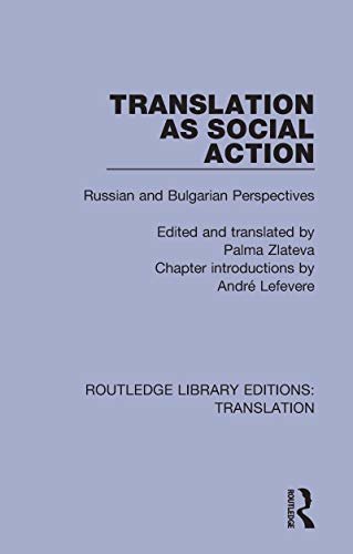 Translation as Social Action: Russian and Bulgarian Perspectives (Routledge Library Editions: Translation Book 3) (English Edition)