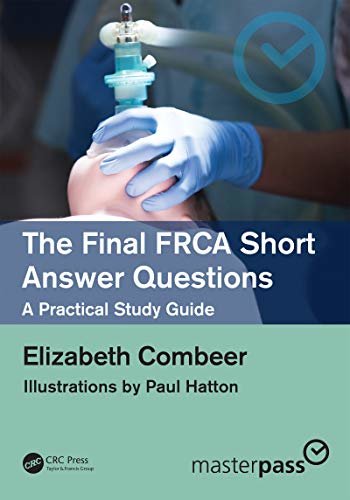 The Final FRCA Short Answer Questions: A Practical Study Guide (MasterPass) (English Edition)