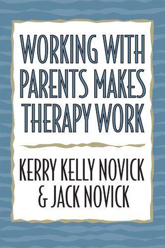 Working with Parents Makes Therapy Work (English Edition)