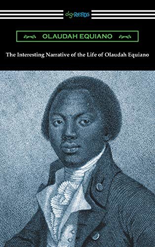 The Interesting Narrative of the Life of Olaudah Equiano (English Edition)