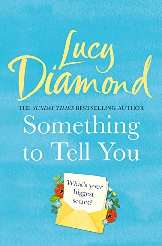 Something to Tell You: The perfect feel-good read from the bestselling author of The Beach Cafe (English Edition)