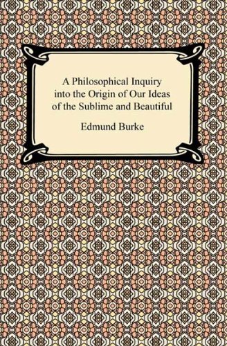 A Philosophical Inquiry into the Origin of Our Ideas of the Sublime and Beautiful (English Edition)