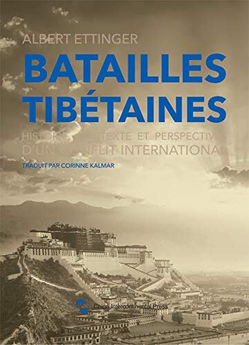 Battleground Tibet：History, Background, and Perspectives of an International Conflict(French Edition)