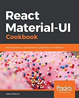 React Material-UI Cookbook: Build captivating user experiences using React and Material-UI (English Edition)