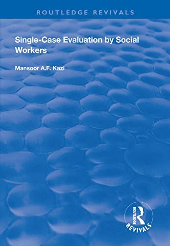 Single-Case Evaluation by Social Workers (Routledge Revivals) (English Edition)