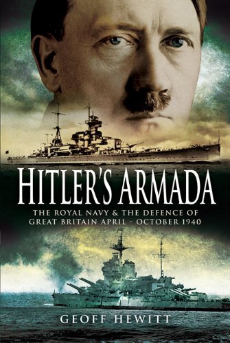 Hitler's Armada: The Royal Navy & the Defence of Great Britain April–October 1940 (English Edition)