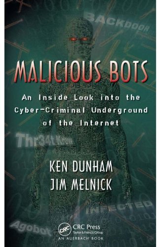 Malicious Bots: An Inside Look into the Cyber-Criminal Underground of the Internet (English Edition)