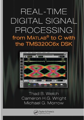 Real-Time Digital Signal Processing from MATLAB to C with the TMS320C6x DSK (English Edition)