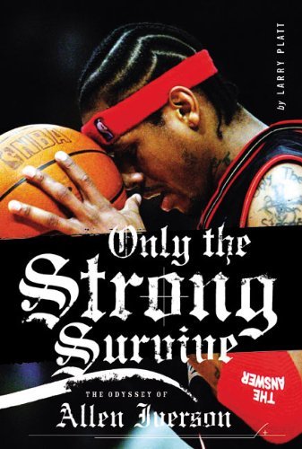 Only the Strong Survive: Allen Iverson & Hip-Hop American Dream (English Edition)