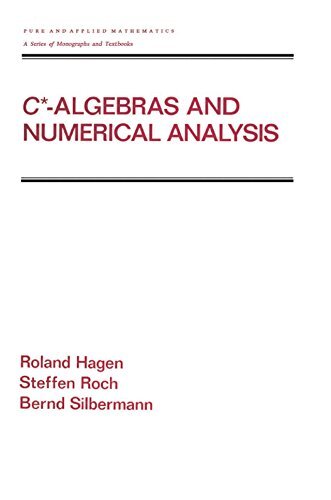 C* - Algebras and Numerical Analysis (Chapman & Hall/CRC Pure and Applied Mathematics Book 236) (English Edition)