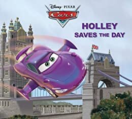 Cars: Holley Saves the Day (Disney Storybook (eBook)) (English Edition)