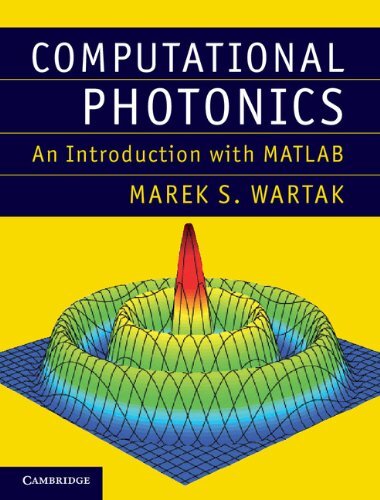 Computational Photonics: An Introduction with MATLAB (English Edition)