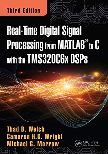 Real-Time Digital Signal Processing from MATLAB to C with the TMS320C6x DSPs (English Edition)