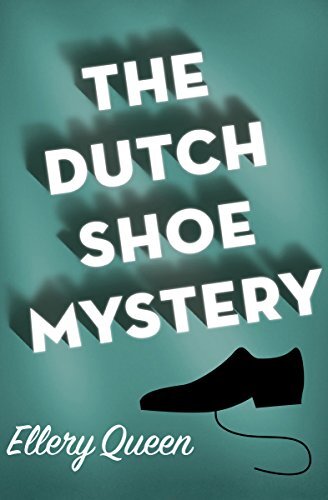 The Dutch Shoe Mystery: A Problem in Deduction (English Edition)