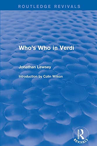 Who's Who in Verdi (Routledge Revivals) (English Edition)