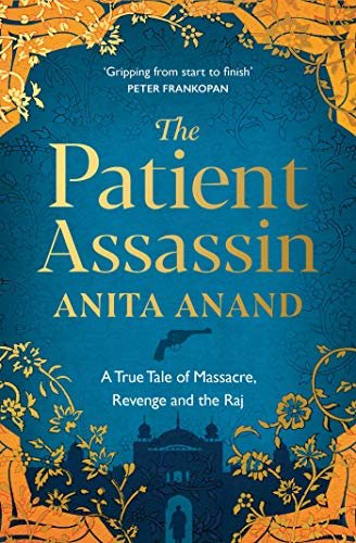 The Patient Assassin: A True Tale of Massacre, Revenge and the Raj (English Edition)