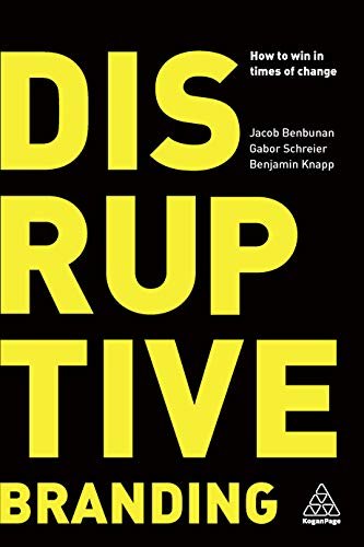 Disruptive Branding: How to Win in Times of Change (English Edition)